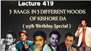 5 Moods of Kishore da In 5 Raags with Linkage and Easy Examples RohitKataria classicalmusic [upl. by Einnahc]