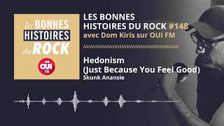 Les Bonnes Histoires du Rock 148 – Hedonism Just Because You Feel Good [upl. by Alexi]