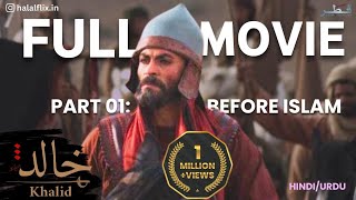 SWORD OF ALLAH KHALID BIN WALEED MOVIE PART 01BEFORE ISLAM IN HINDIURDU HATEM ALI HALAL FLIX [upl. by Budding740]