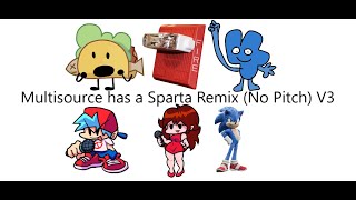 Multisource has a Sparta Remix No Pitch Edition V3 [upl. by Boser88]