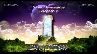 Vibrations 5 ème Dimension Télépathie Intuition 432 Hz [upl. by Evy777]