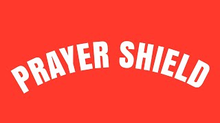 PRAYER SHIELD [upl. by Lashonda]