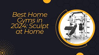 Best Home Gyms in 2024 Sculpt at Home [upl. by Myrtie]