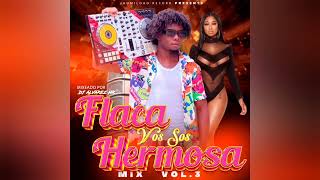 FLACA VOS SOS HERMOSA MIX VOL3 DJ ALVAREZ ☆HR☆ [upl. by Swithbart]