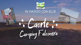 CAORLE e camping Falconera  idea per una vacanza tra mare storia e natura [upl. by Tersina]