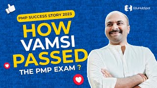 How Vamsi passed the PMP exam   PMP Success Story 2023 [upl. by Elocen]