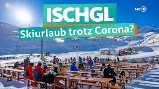 Ischgl  Skiurlaub in Österreich trotz Corona  ARD Reisen [upl. by Nakre774]