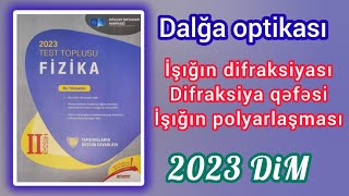 İşığın difraksiyasıDifraksiya qəfəsiİşığın polyarlaşmasıDalğa optikası DİM2023 test toplusu [upl. by Akelahs]