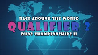 Qualifier 2  Race Around The World Duos Championships II [upl. by Berlin]