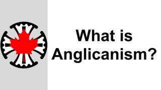 What Is Anglicanism [upl. by Sabra]