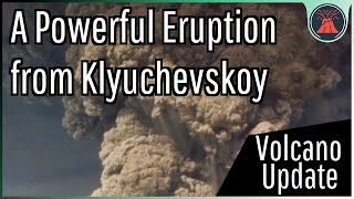 Klyuchevskoy Volcano Update Powerful amp Sustained Explosive Eruption Lengthy Lahars [upl. by Jemmy72]