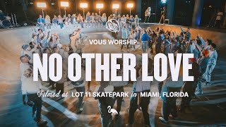 No Other Love — VOUS Worship Official Music Video [upl. by Swain428]