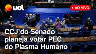 🔴 Senado ao vivo CCJ discute PEC que autoriza a comercialização de plasma humano no Brasil ao vivo [upl. by Liu]