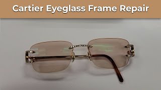 Cartier Eyeglass Frame Repair [upl. by Dekow]