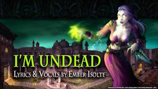 Im Undead  Ember Isolte WoW Parody [upl. by Aphrodite]