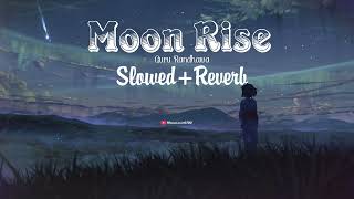 Moon Rise SlowedReverb Guru Randhawa  Shehnaaz Gill  Sanjoy  Gifty  Bhushan Kumar [upl. by Letsyrc]