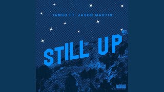 Still Up feat JasonMartin [upl. by Joe15]