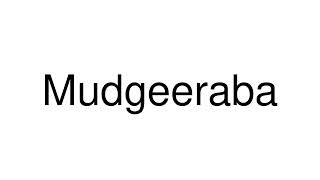 How to Pronounce Mudgeeraba Australia [upl. by Telimay]