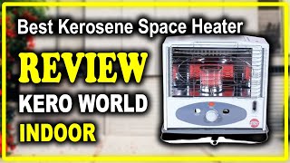 Kero World Indoor Kerosene Heater Review  Best Kerosene Space Heater [upl. by Armbruster]