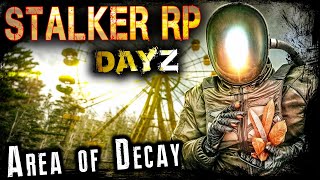 Area of Decay STALKER RP DayZ ● СТАЛКЕР РП ДейЗ ● stalkerrp [upl. by Keller]