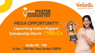 Vedantu Master Scholarship Admission Test  Rs100 Crore  Prize Pool [upl. by Aiel218]