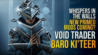 WE MIGHT GET NEW PRIMED MODS FROM VOID TRADER THIS WEEK  WARFRAME WHISPERS IN THE WALLS [upl. by Geirk399]