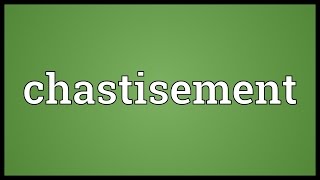 Chastisement Meaning [upl. by Nothgierc584]