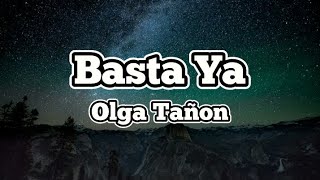 Olga TañonBasta ya letra [upl. by Notse]