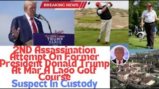 2ND Assassination Attempt On President Donald Trump At Mar A Lago Golf Course Suspect In Custody [upl. by Airol674]