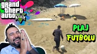 PLAJ FUTBOLU  GTA 5 TAKILMACA [upl. by Odrautse]