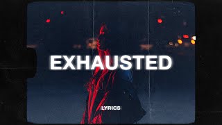 LXST  Exhausted Lyrics [upl. by Nottirb]