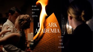 Dark Academia  New Academic Era  City of the Dead  Our House of Arts [upl. by Aitnohs75]