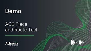 ACE Place and Route Tool  Achronix Demo [upl. by Gladine]