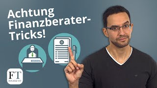 Verkauf statt Beratung  Finanzberater durchschauen [upl. by Anelleh597]