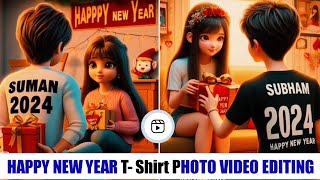 Happy New Year 2024 Tshirt Name Video Editing  Happy New Year Couple Tshirt Photo Video Editing [upl. by Mailliw]