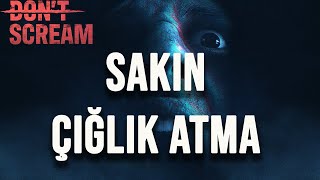 SAKIN ÇIĞLIK ATMA  DONT SCREAM [upl. by Hare553]