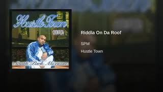 SPM  Riddla on Da Roof [upl. by Jarlathus]