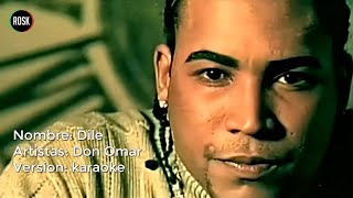 Don Omar  Dile Karaoke [upl. by Aicirtap]