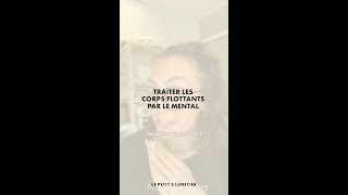 Le traitement naturel des corps flottants [upl. by Cookie]