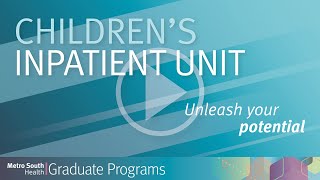 Graduate Programs Childrens Inpatient Unit  Metro South Health [upl. by Nilauqcaj583]