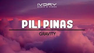 Gravity  Pili Pinas Official Lyric Video [upl. by Fulvi174]