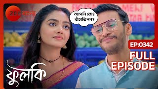 🤨😏কি অহঙ্কার দেখালো রুদ্র ফুলকির সামনে  Phulki  Full ep 342  Phulki Rohit  Zee Bangla [upl. by Stovall]