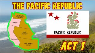 The Pacific Republic and the Civil War [upl. by Bedelia]