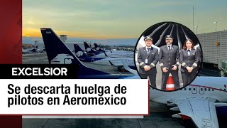 Pilotos de Aeroméxico logran acuerdo salarial y descartan huelga [upl. by Aropizt466]