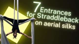 7 Entrances for STRADDLEBACK on Aerial Silks Cross back [upl. by Dnaletak748]