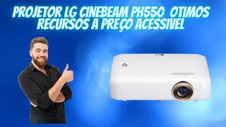 Projetor LG CineBeam PH550 Otimos Recursos a Preço Acessivel [upl. by Antoinette479]