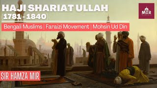 Haji Shariatullah  Religious Reformers  Faraizi Movement  bengal faraiz jihad olevel british [upl. by Hsaniva19]