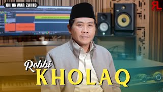 ROBBI KHOLAQ  KH Anwar Zahid [upl. by Tuchman966]