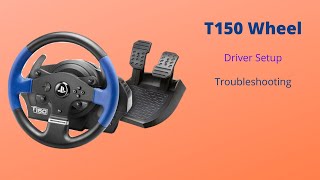 Thrustmaster T150 Racing Wheel  Troubleshooting and Driver Tutorial  Tech Tips [upl. by Naek685]