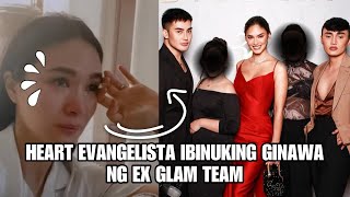 HEART EVANGELISTA IBINUNYAG GINAWA NG DATING GLAM TEAM MGA WALANG UTANG NA LOOB NGA BA [upl. by Lemaj]